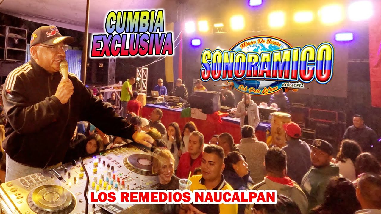 ¡ La Musica Exclusiva ! CUMBIA BACANA SONIDO SONORAMICO - LOS REMEDIOS NAUCALPAN 2024
