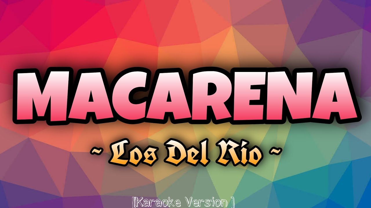 Los Del Rio - MACARENA [Karaoke Version]