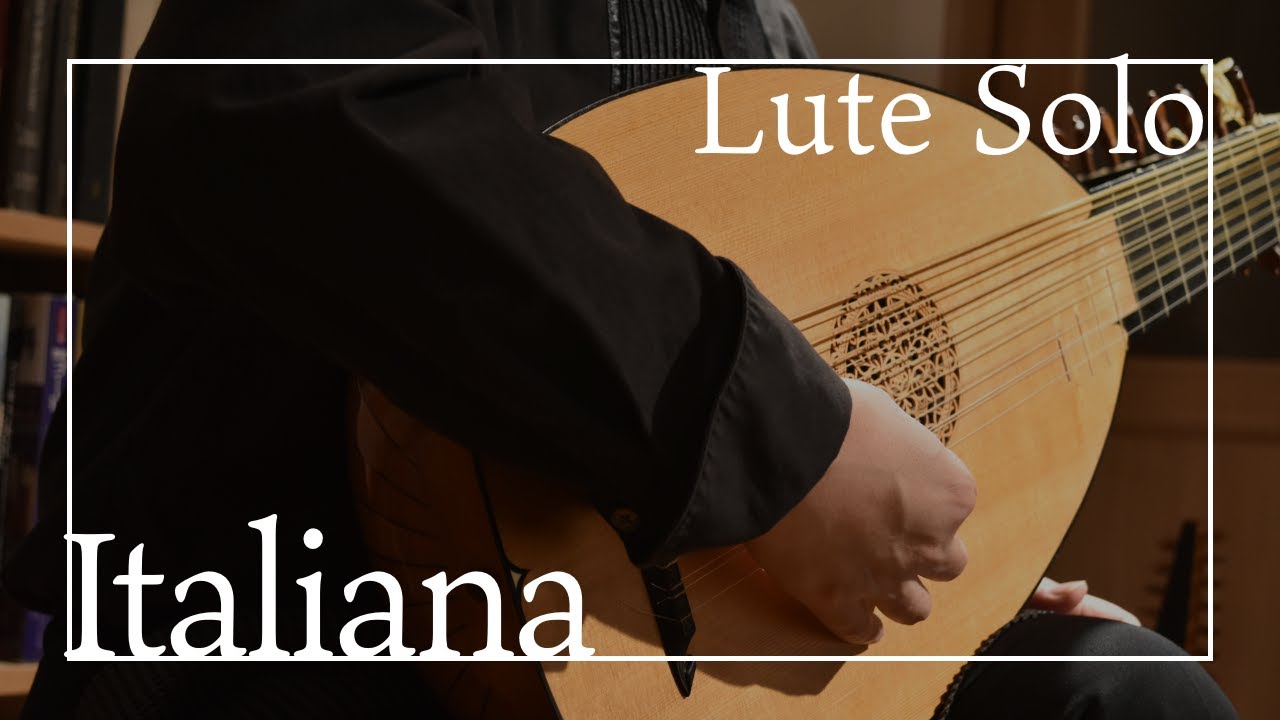 リュートによる『イタリアーナ(Italiana)』| Relaxing Lute Music