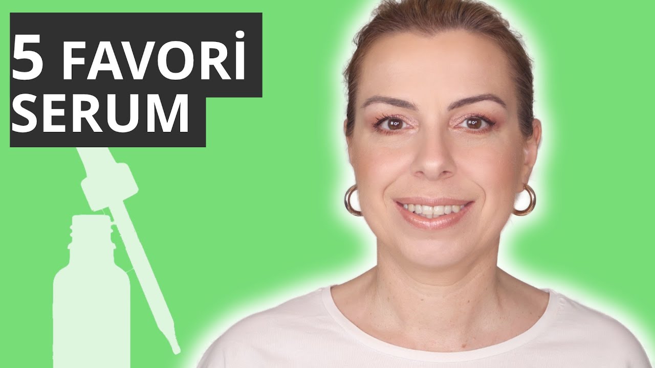 CİLT BAKIM RUTİNİM: SERUM (5 FAVORİ SERUM)