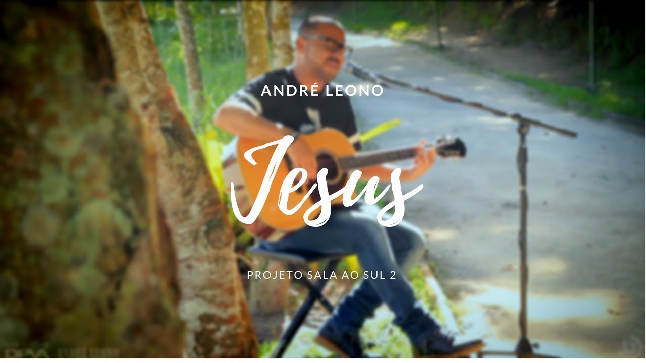 André Leono - Jesus (Projeto Sala Ao Sul 2)