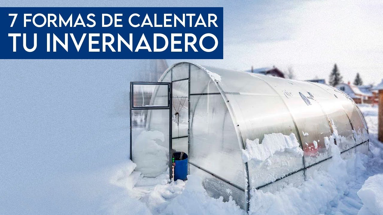 7 Formas de CALENTAR un INVERNADERO en INVIERNO ❄️