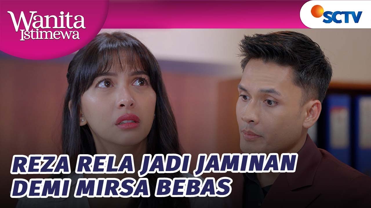 Luar Biasa! Reza Rela Jadi Jaminan Untuk Mirsa?! | Wanita Istimewa - Episode 49