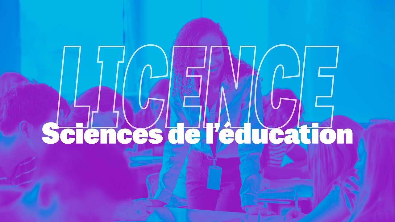 Présentation de la Licence Sciences de l'Éducation