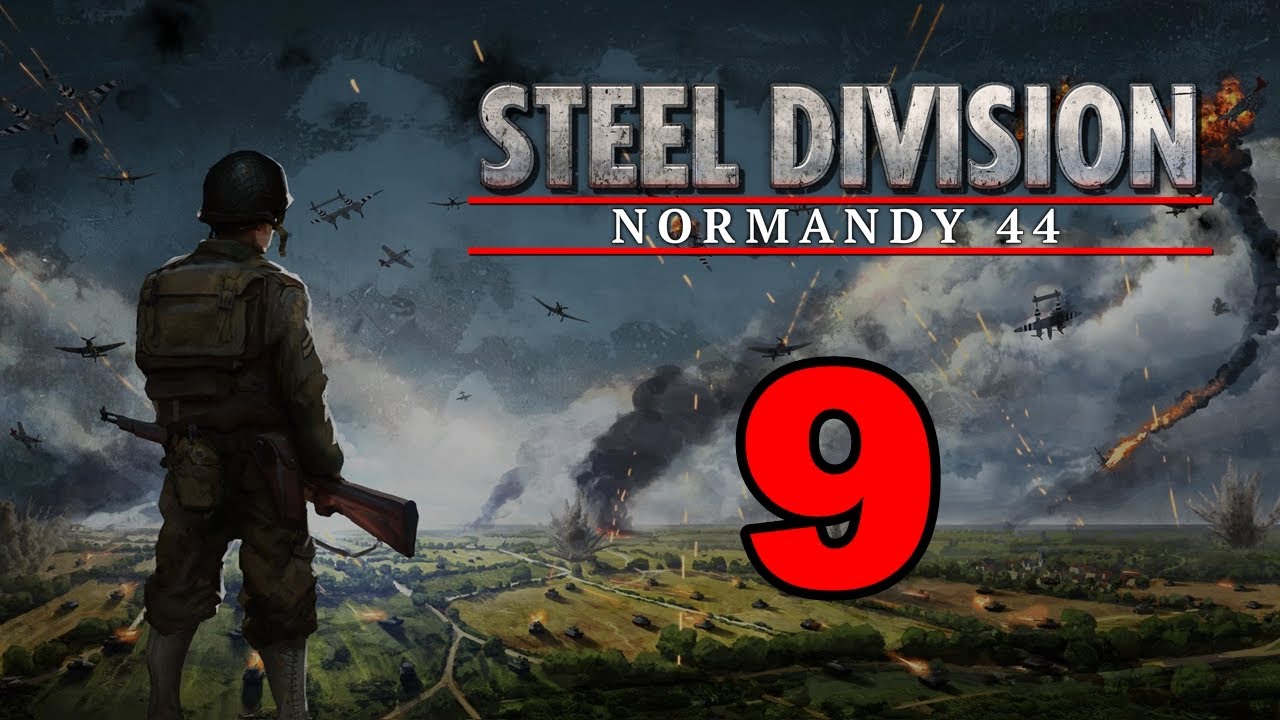 Прохождение Steel Division: Normandy 44 #9 - Это долгий путь... [Операция 
