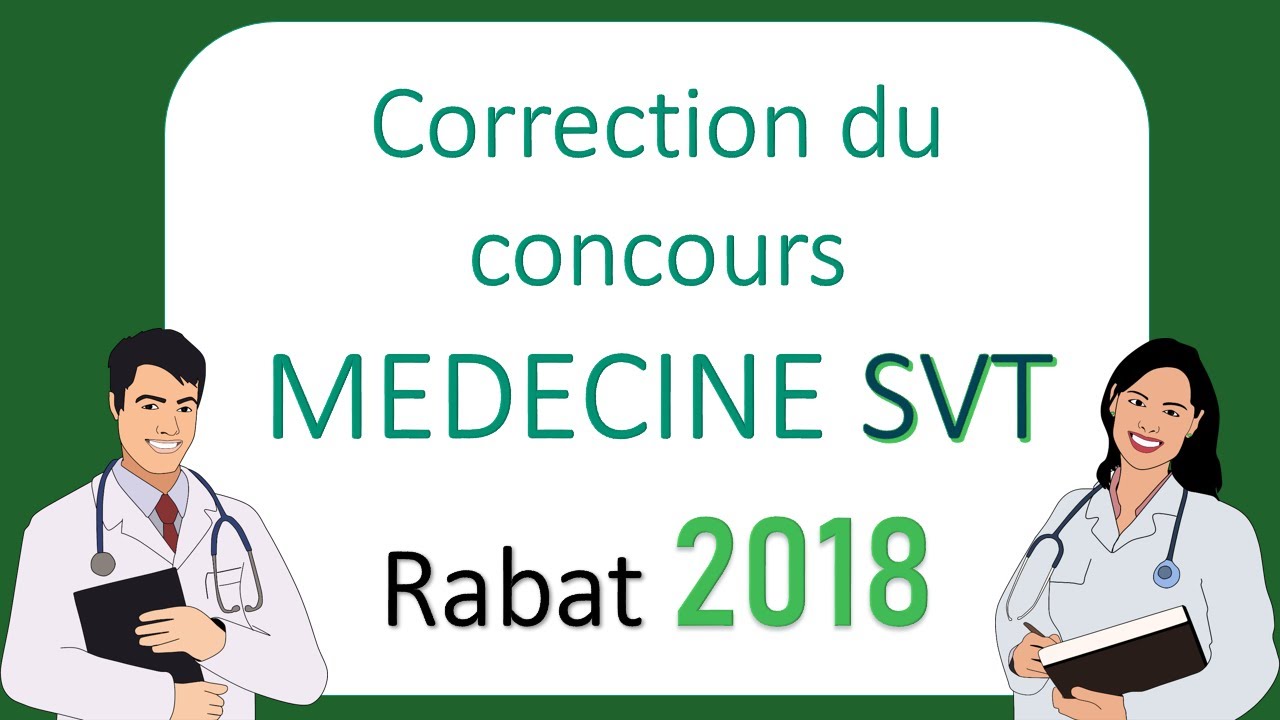 Correction proposée du concours MEDECINE SVT Rabat 2018