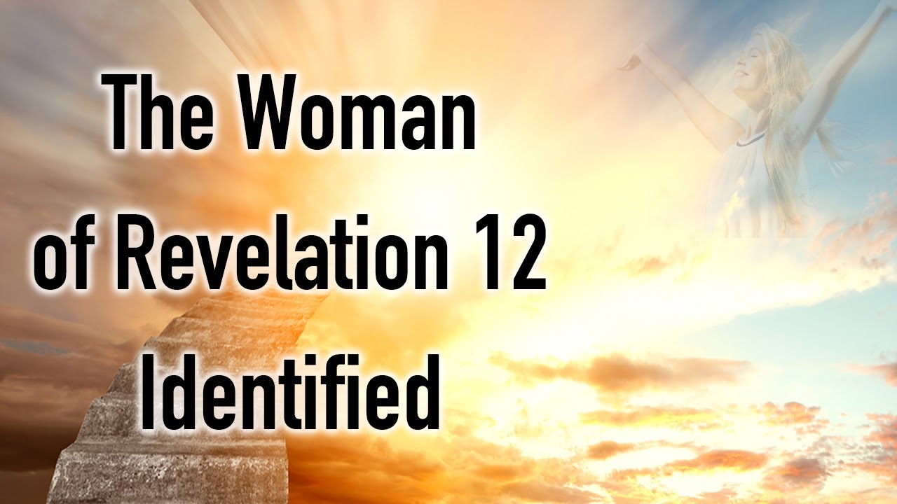 The Woman of Revelation 12 Identified