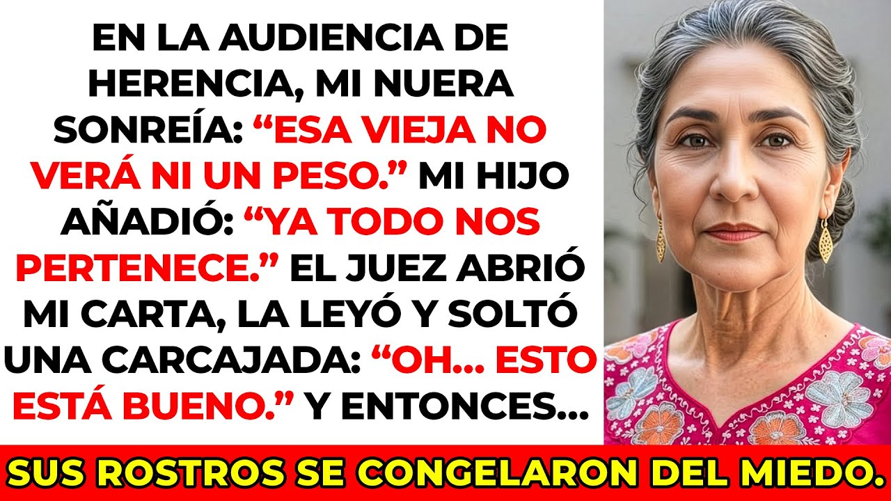 “Usted jamás tocará ese dinero”gritó mi nuera…pero el juez no pudo contener la risa al leer mi carta