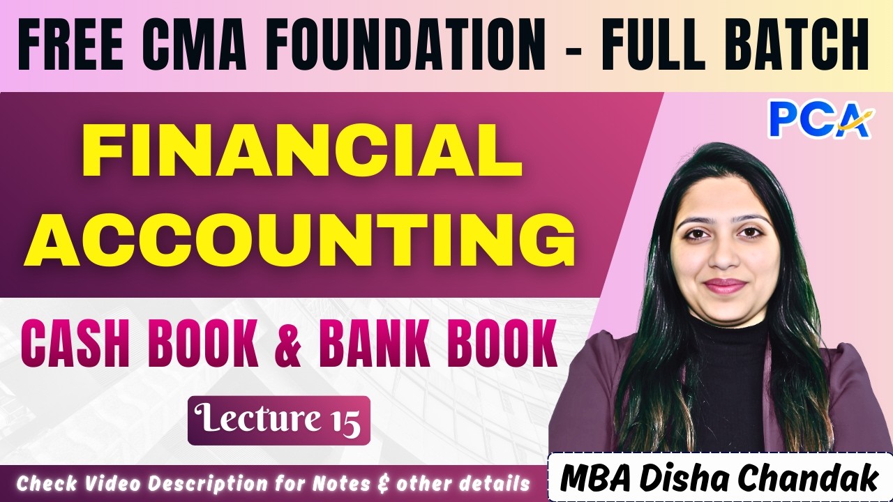 L15. Cash Book & Bank Book | June - Dec 2026 | Financial Accounting by MBA Disha Chandak