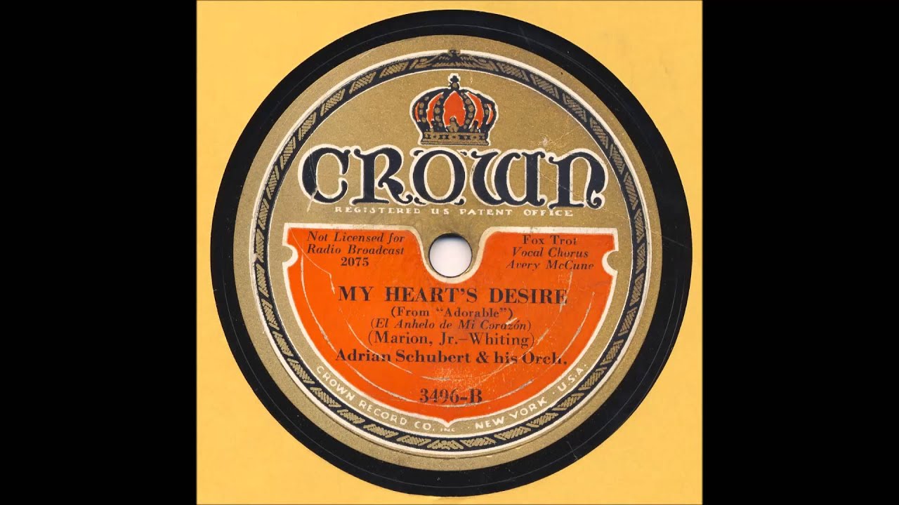 Adrian Schubert & His Orchestra - My Heart's Desire, Crown 3496, 1933