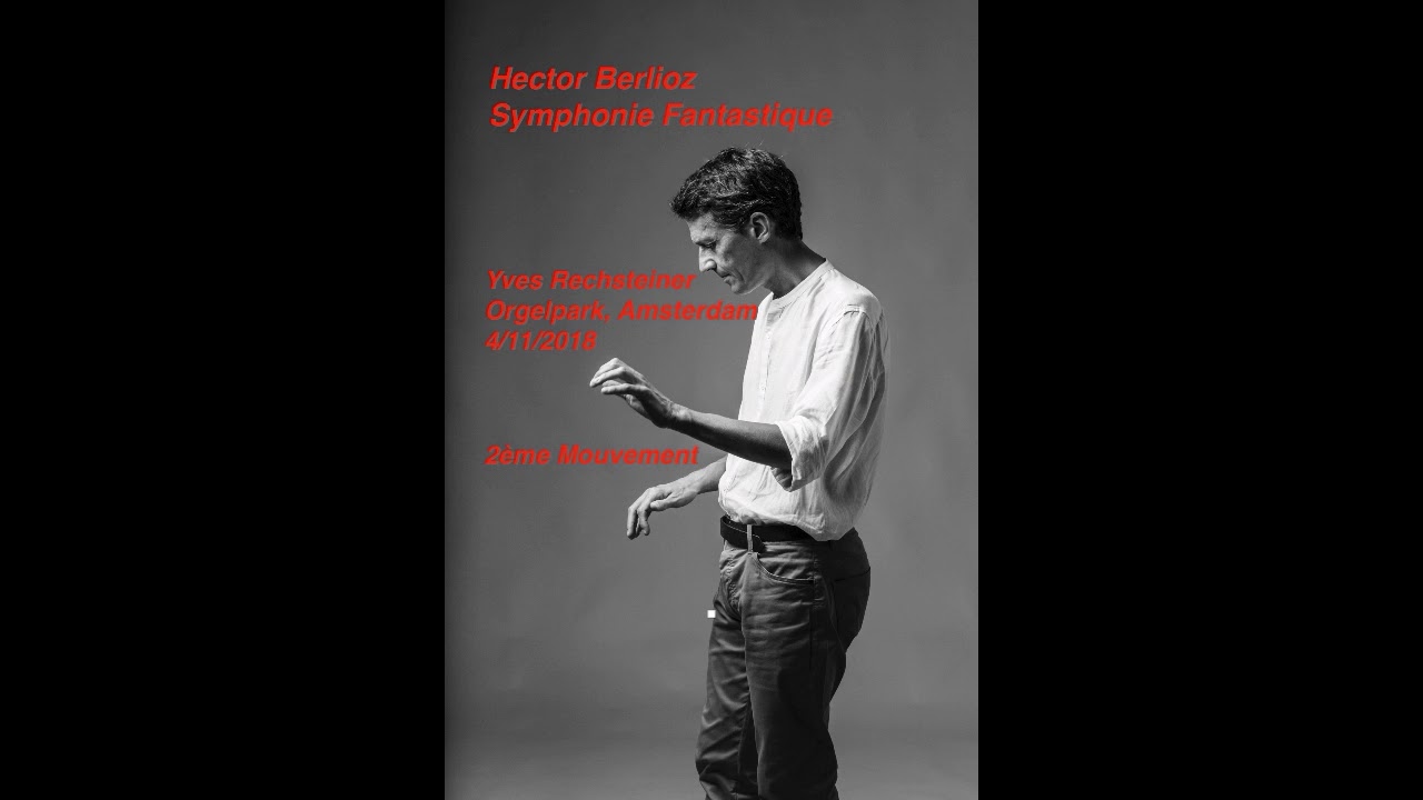 Berlioz: Symphonie Fantastique 2, Yves Rechsteiner