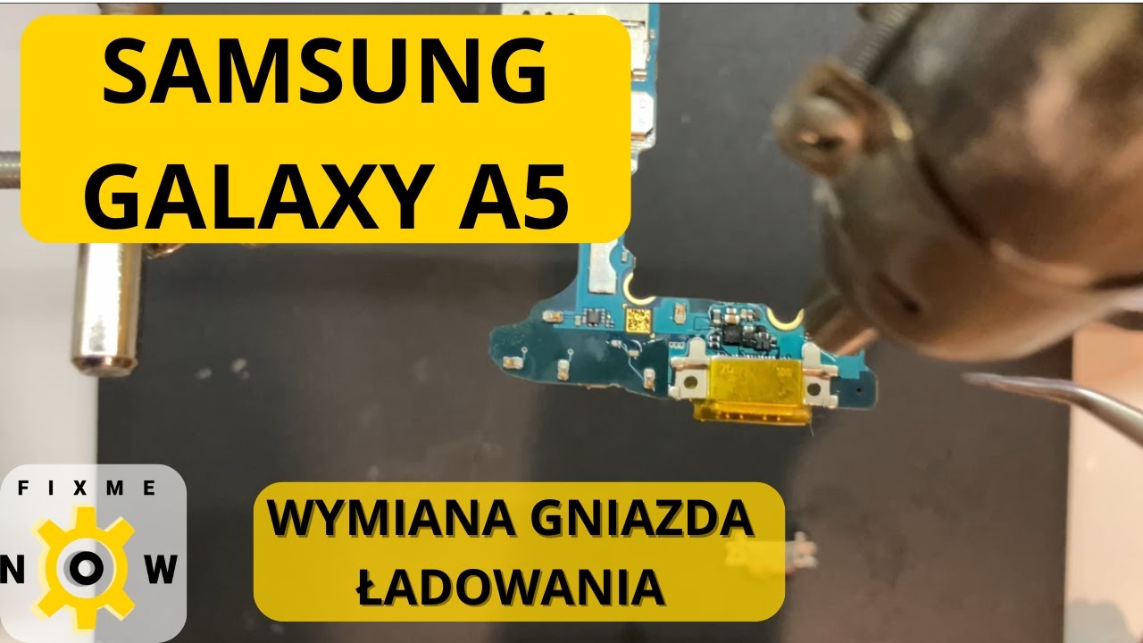 | SAMSUNG GALAXY A5  A520F | WYMIANA GNIAZDA ŁADOWANIA | CHARGING PORT REPLACEMENT