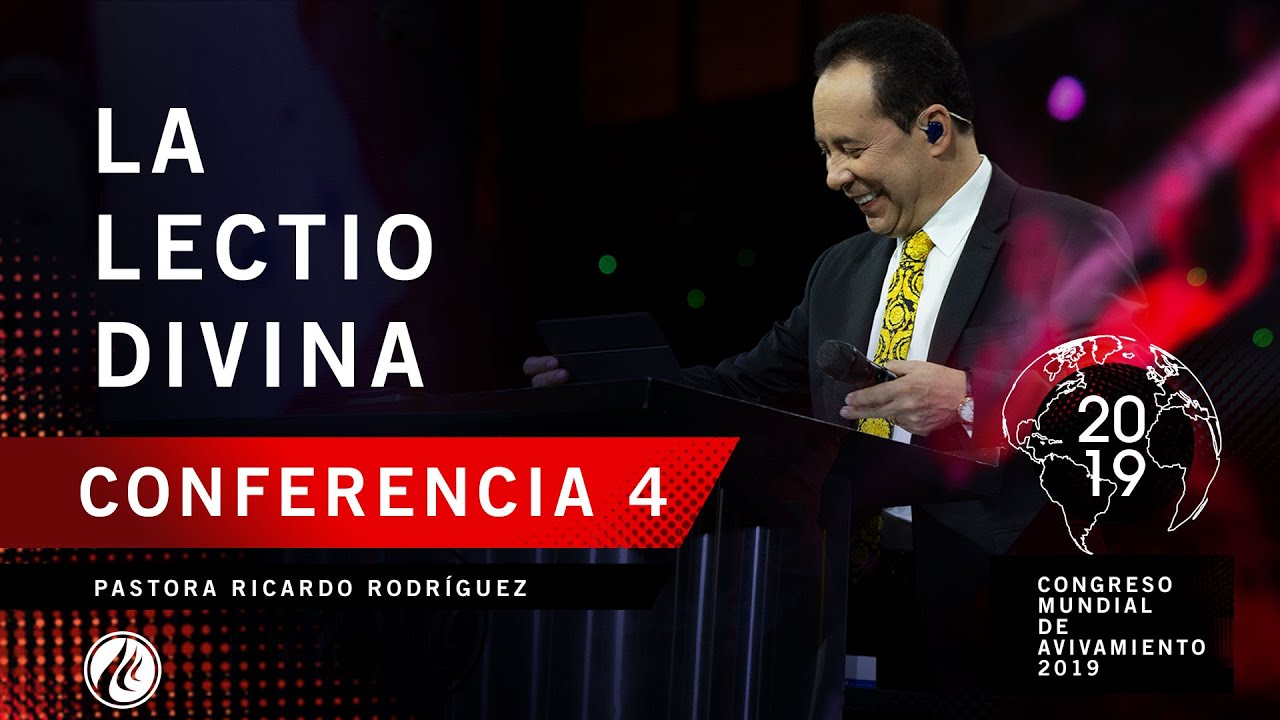 La lectio divina | Pastor Ricardo Rodríguez - CONGRESO MUNDIAL DE AVIVAMIENTO 2019