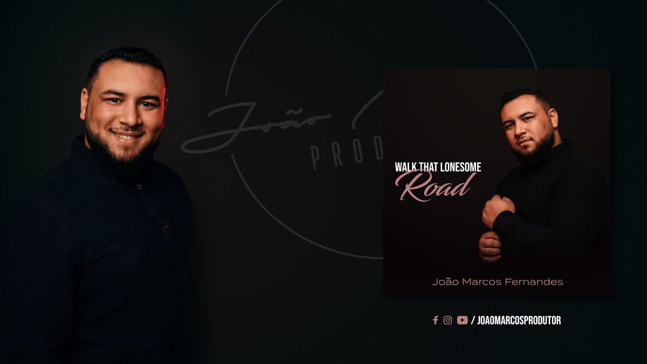 Walk That Lonesome Road  - João Marcos Fernandes