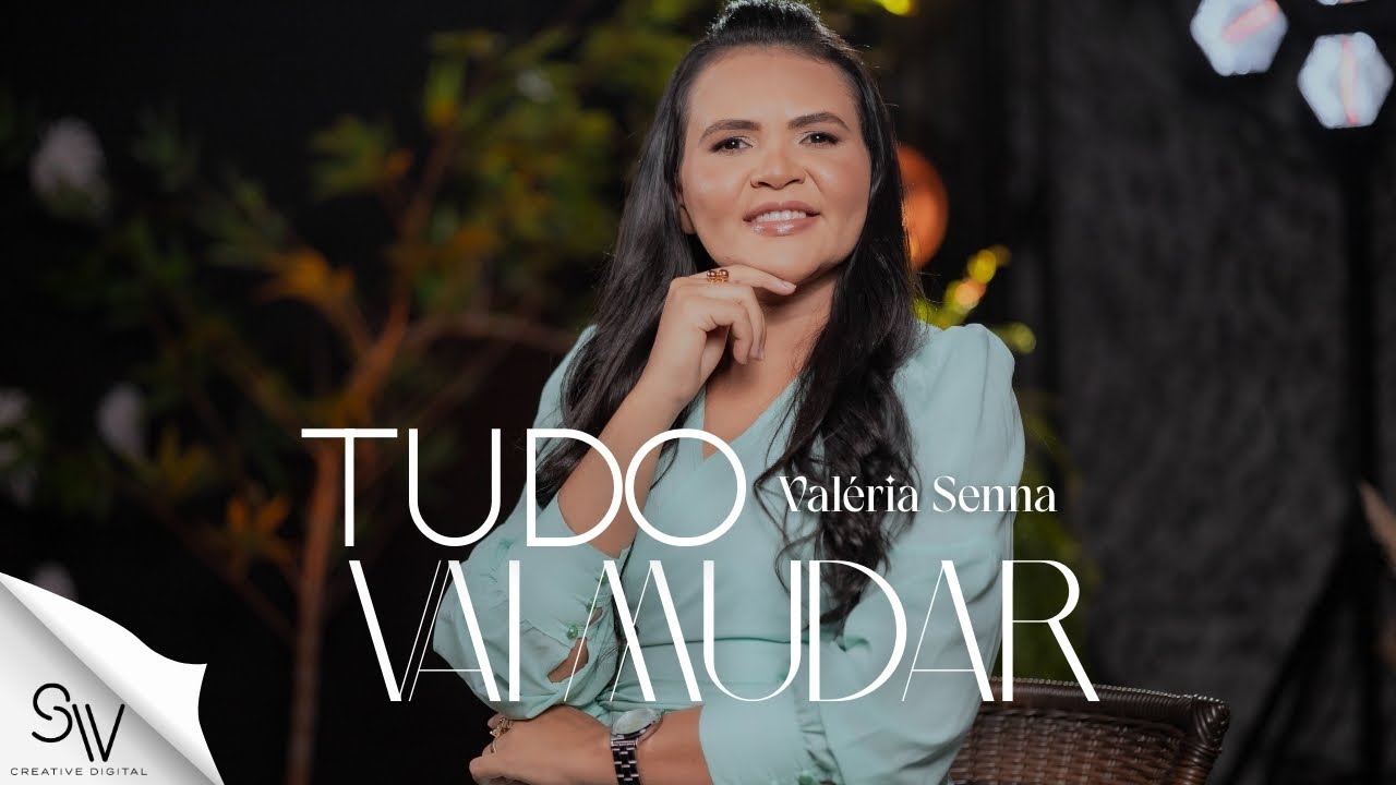 Tudo Vai Mudar  (Clipe Oficial) Valéria Senna