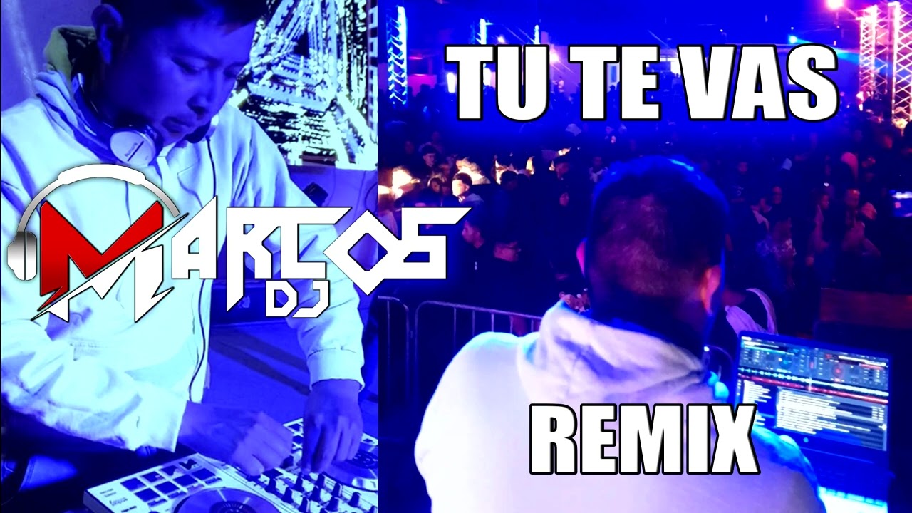 TU TE VAS - SONIDO BASICO - DJ MARCOS