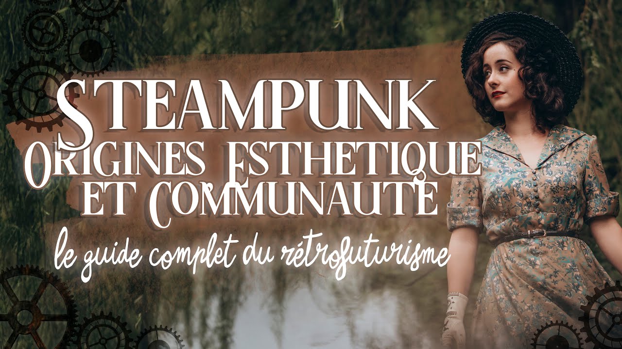 Steampunk : Origines, Esthétique et Communauté | Le guide complet du rétrofuturisme