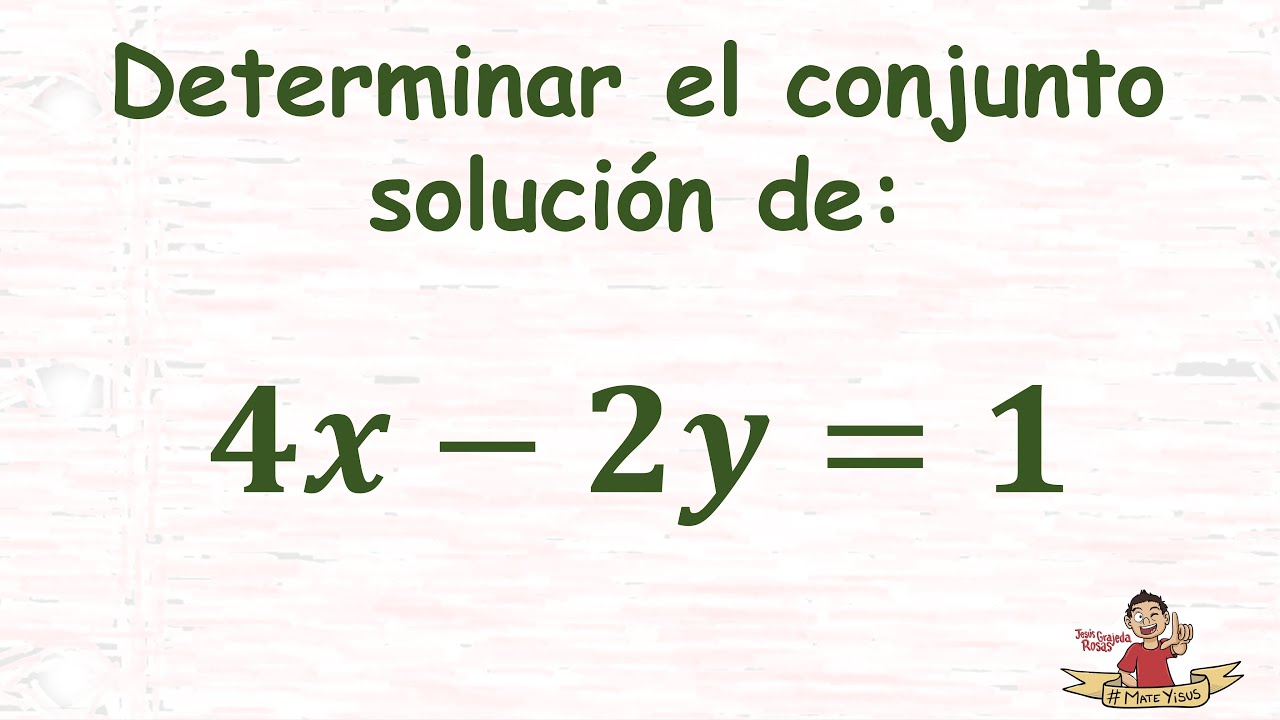 3. Conjunto solución de una ecuación lineal. Ejemplo 1