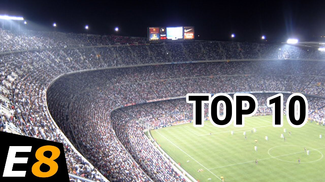 10 World's Largest Stadiums Owned by Football Clubs