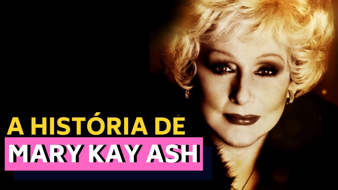 A FUNDADORA DA MARY KAY - A HISTÓRIA DE MARY KAY ASH