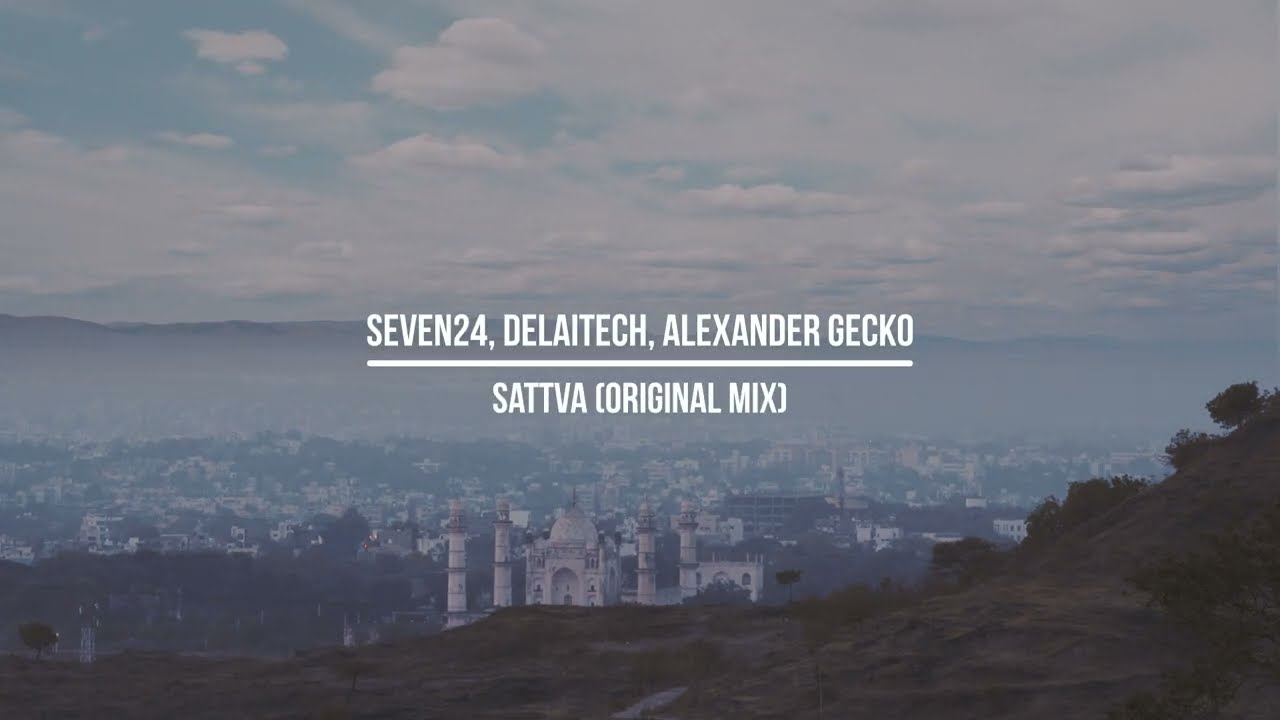 Seven24, Delaitech, Alexander Gecko - Sattva (Original Mix)