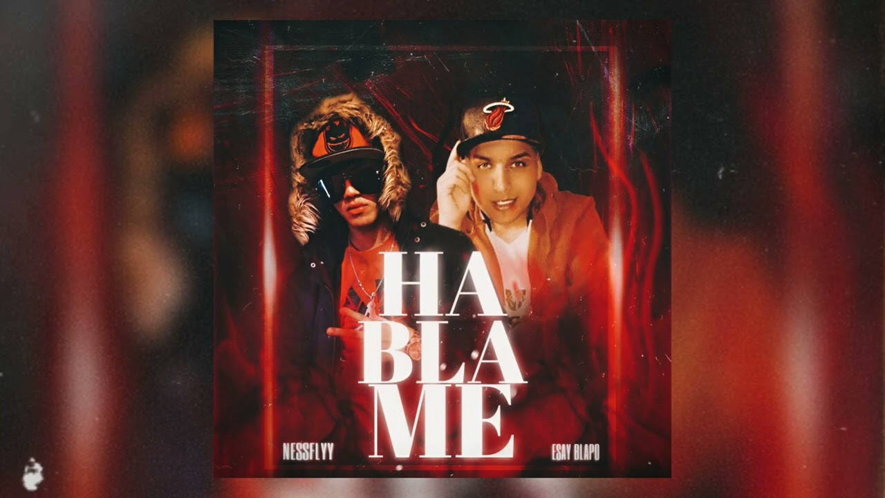 HABLAME - (Audio Official) NESSFLYY FT ESAYBLAPO
