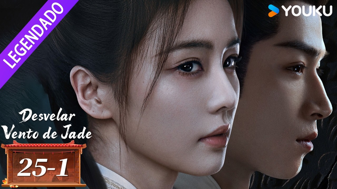 [Desvelar: Vento de Jade] EP25 🔥 Bai Lu / Wang Xingyue / Yao Anna | Zhao Qing | YOUKU