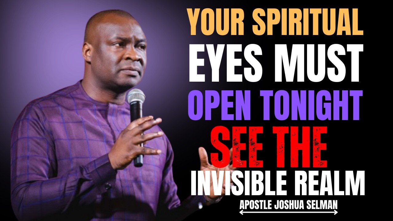 OPEN YOUR SPIRITUAL EYES NOW! 🔥 The Hidden Realm They Never Told You About | Apostle Joshua Selman