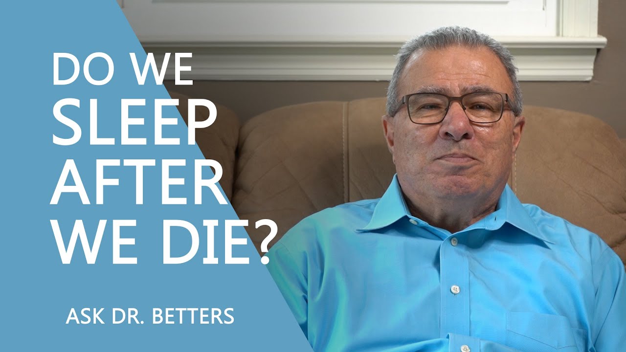 Do We Sleep After We Die?