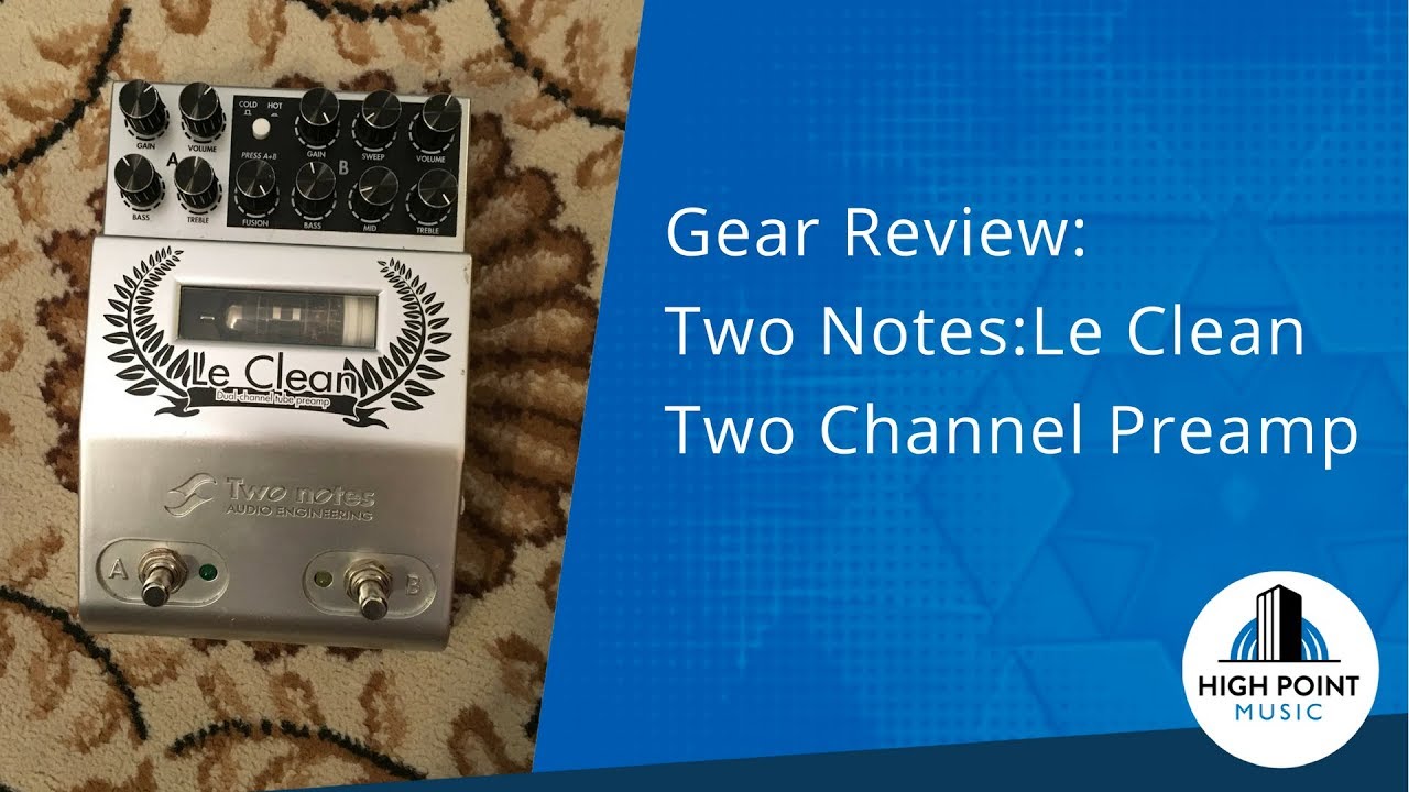 Two Notes:Le Clean Preamp (Gear Review)