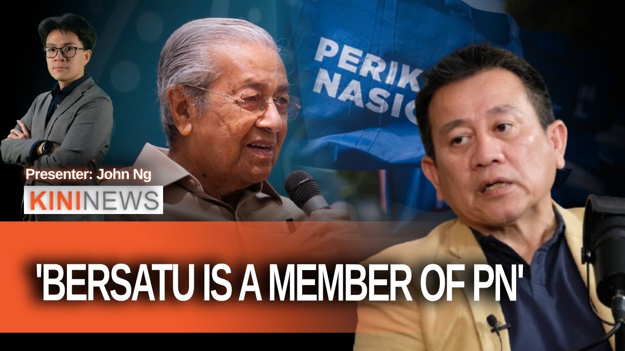 #KiniNews: Bersatu says will use PN logo in state polls; Dr M claims 'feel of fear' in M'sia
