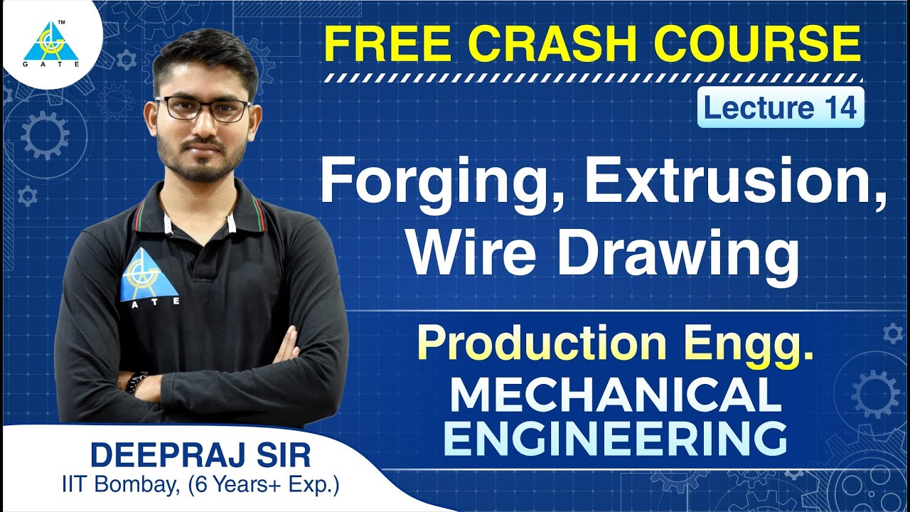 FREE CRASH COURSE | Lecture 14 | Forging, Extrusion, Wire Drawing | Production Engineering | ME