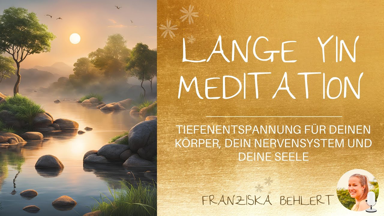 Lange YIN Meditation | Tiefenentspannung für deinen Körper, dein Nervensystem und deine Seele