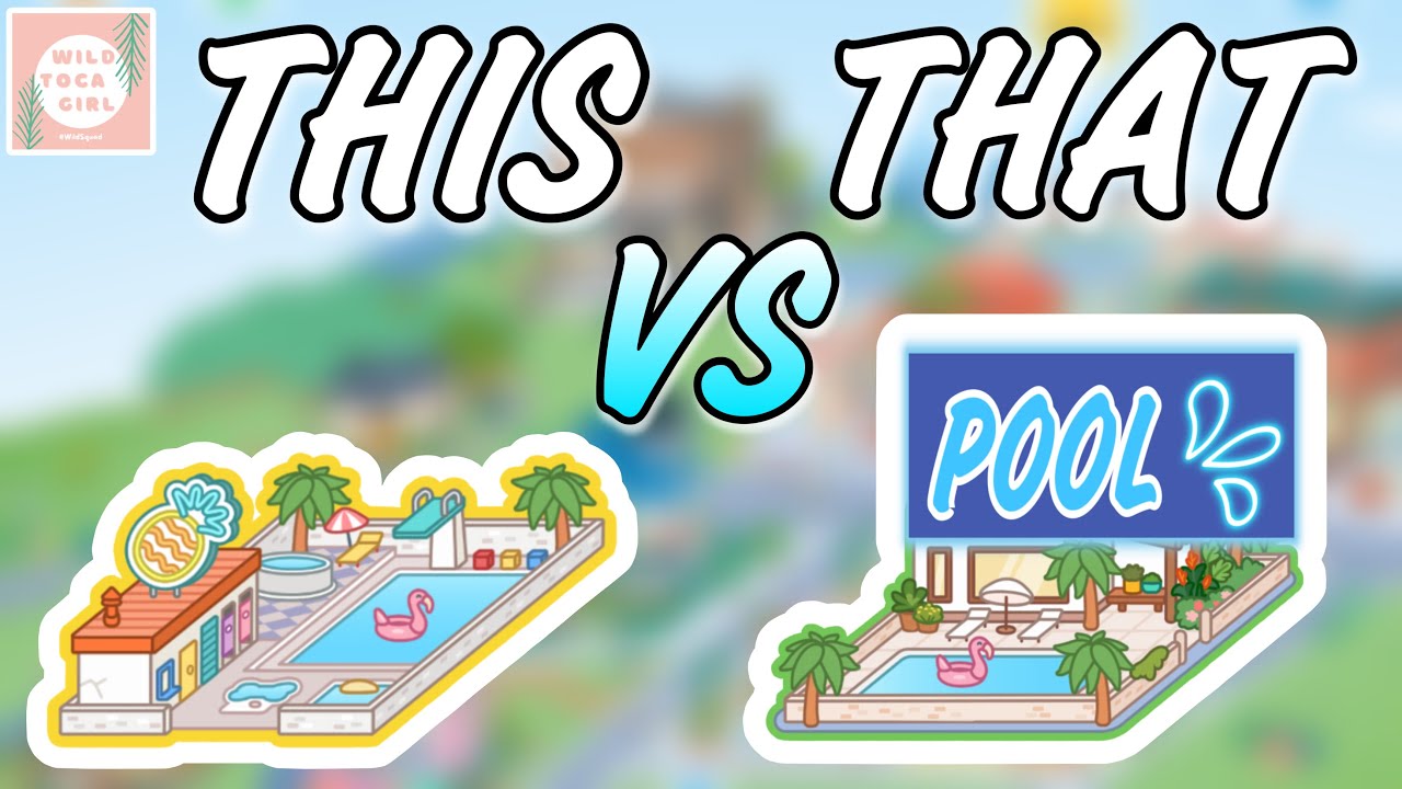 THIS VS THAT 🤔 POOL 💦 TOCA LIFE WORLD 🌎