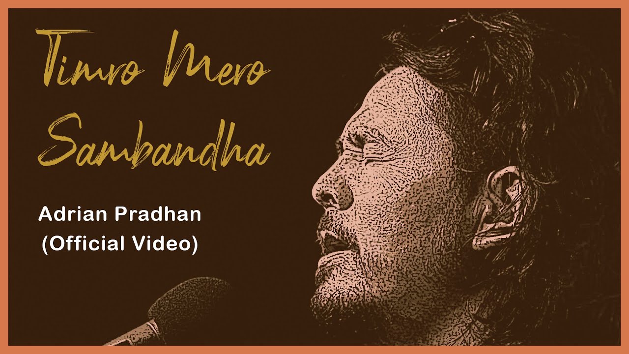 Adrian Pradhan - Timro Mero Sambandha (Official Video)