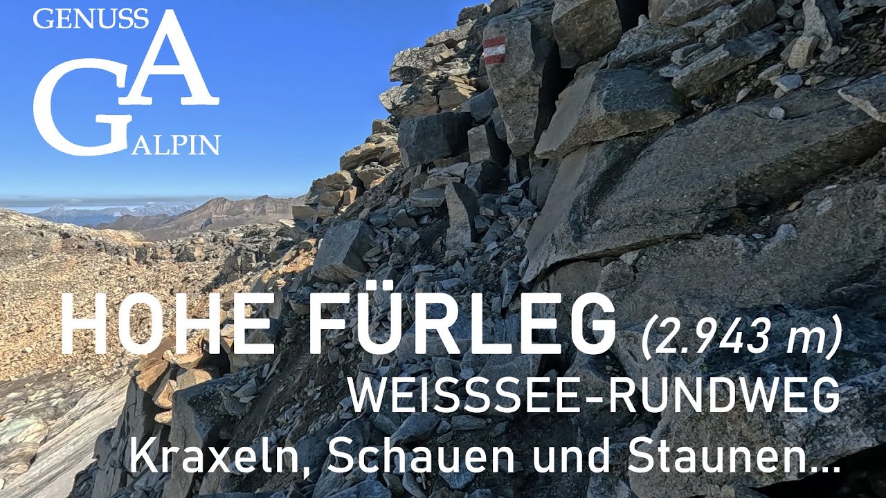 Hohe Fürleg (2.943 m) & Weißsee Gletscher-Panoramaweg - Kraxeln, Schauen, Staunen ...