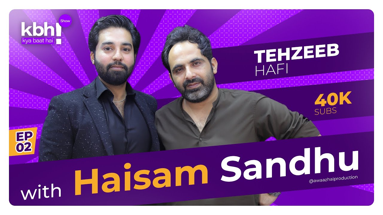 Kya Baat Hai Show Ep.2 | Tehzeeb Hafi Exclusive Interview | Haisam Sandhu   @TehzeebHafiOfficial
