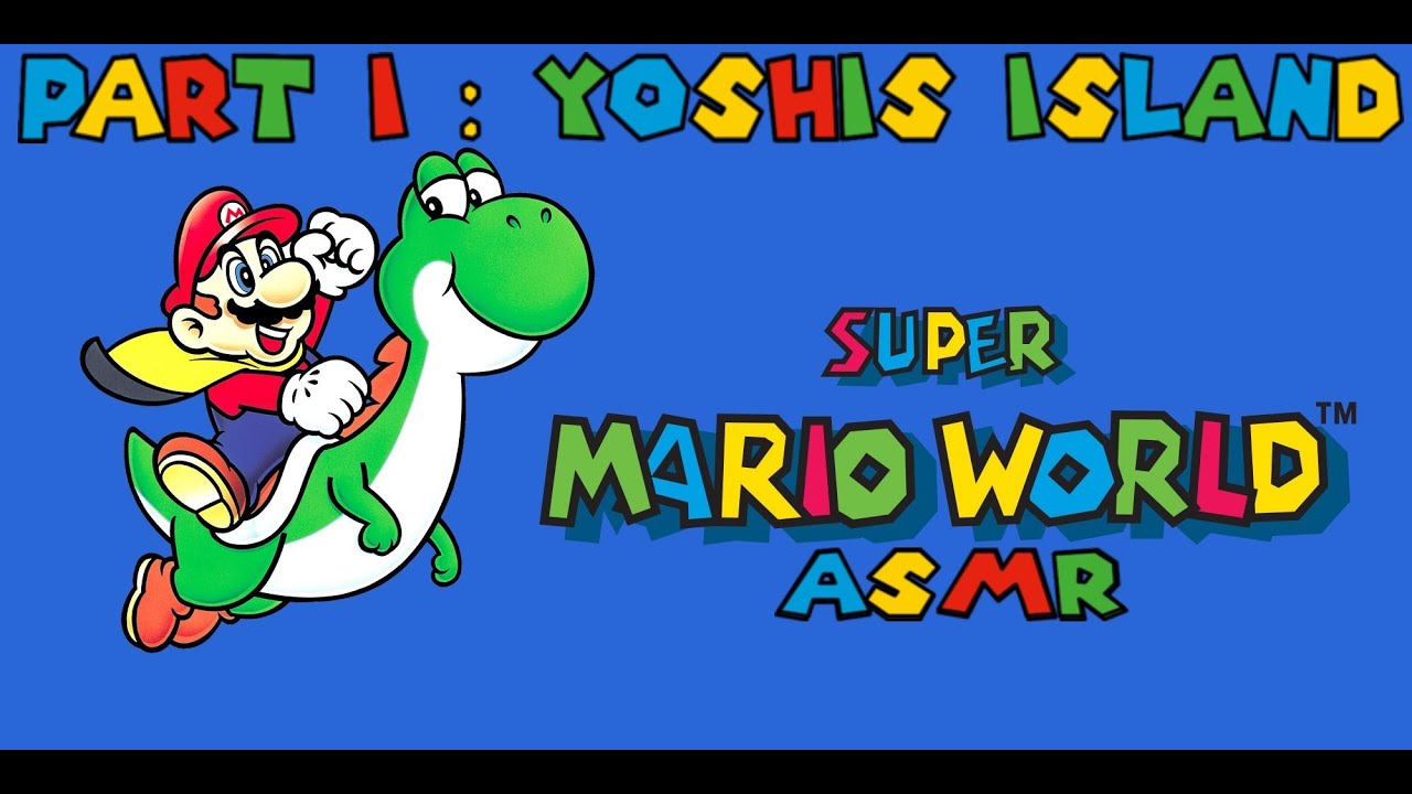 Super Mario World (ASMR) (Часть I: Остров Йоши)