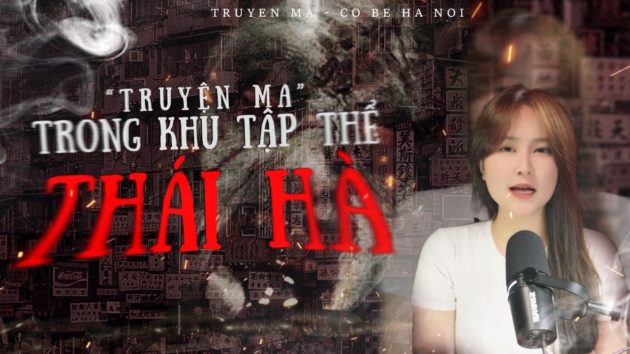 TRUYỆN MA CÔ BÉ HÀ NỘI - TRUYỆN MA TRONG KHU TẬP THỂ THÁI HÀ