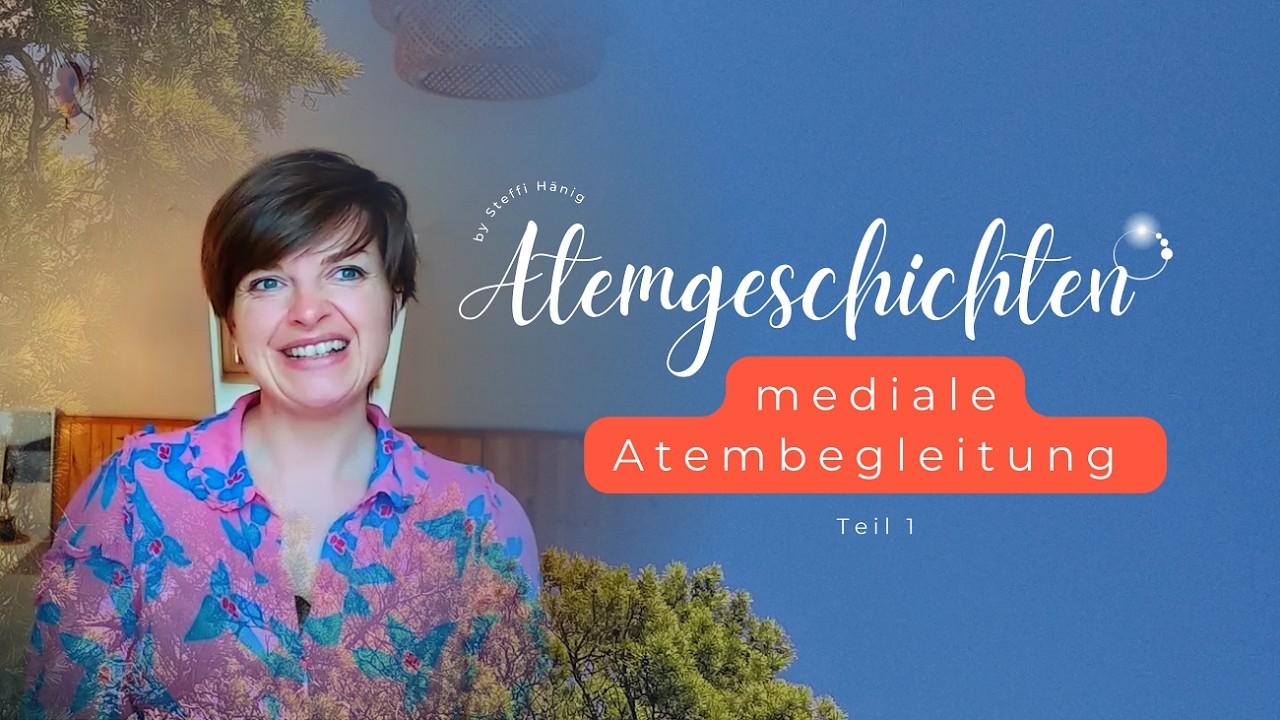 mediale Atembegleitung, Teil 1 | Atemgeschichten