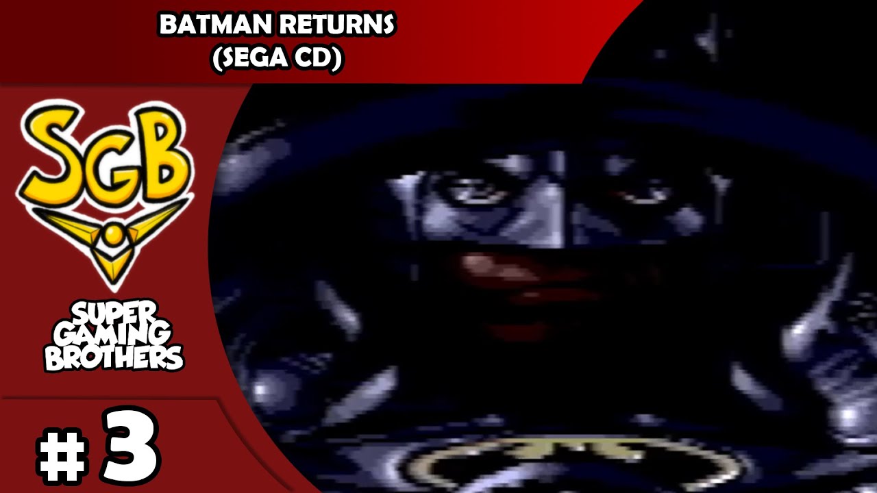 SGB Play: Batman Returns (Sega CD) - Part 3: Knee deep in crusty Jugglers