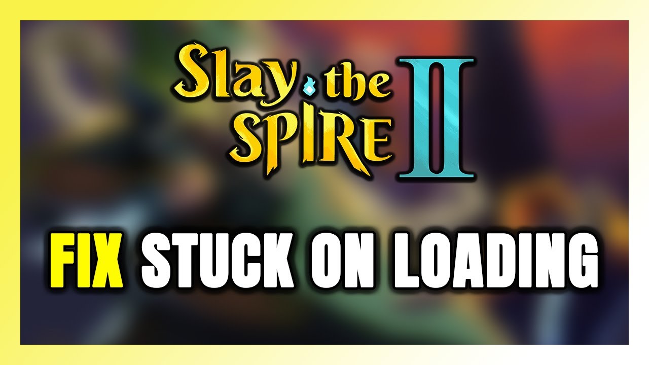 How to FIX Slay the Spire 2 Stuck on Loading Screen / Not Loading