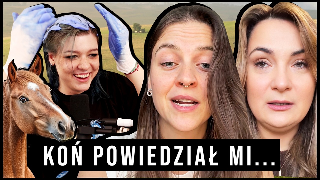 TE KOBIETY ROZMAWIAJĄ Z KOŃMI (a ja farbuję włosy)