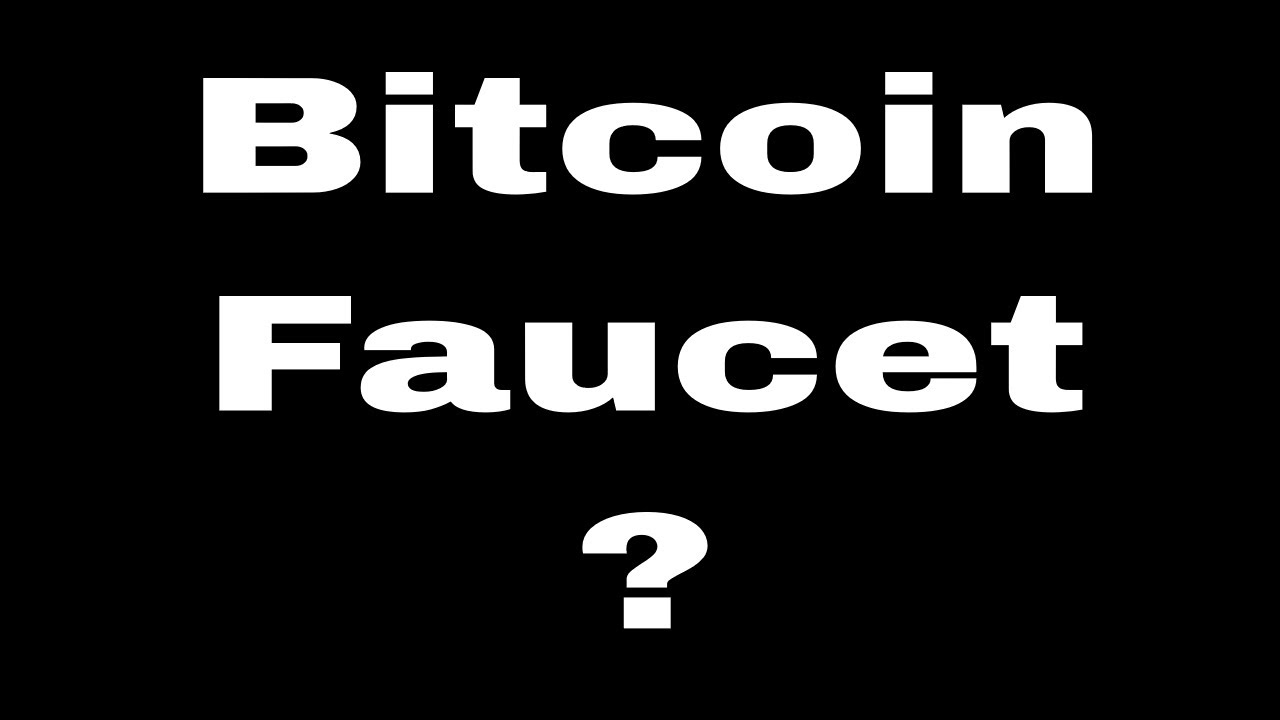What Is A Bitcoin Faucet?
