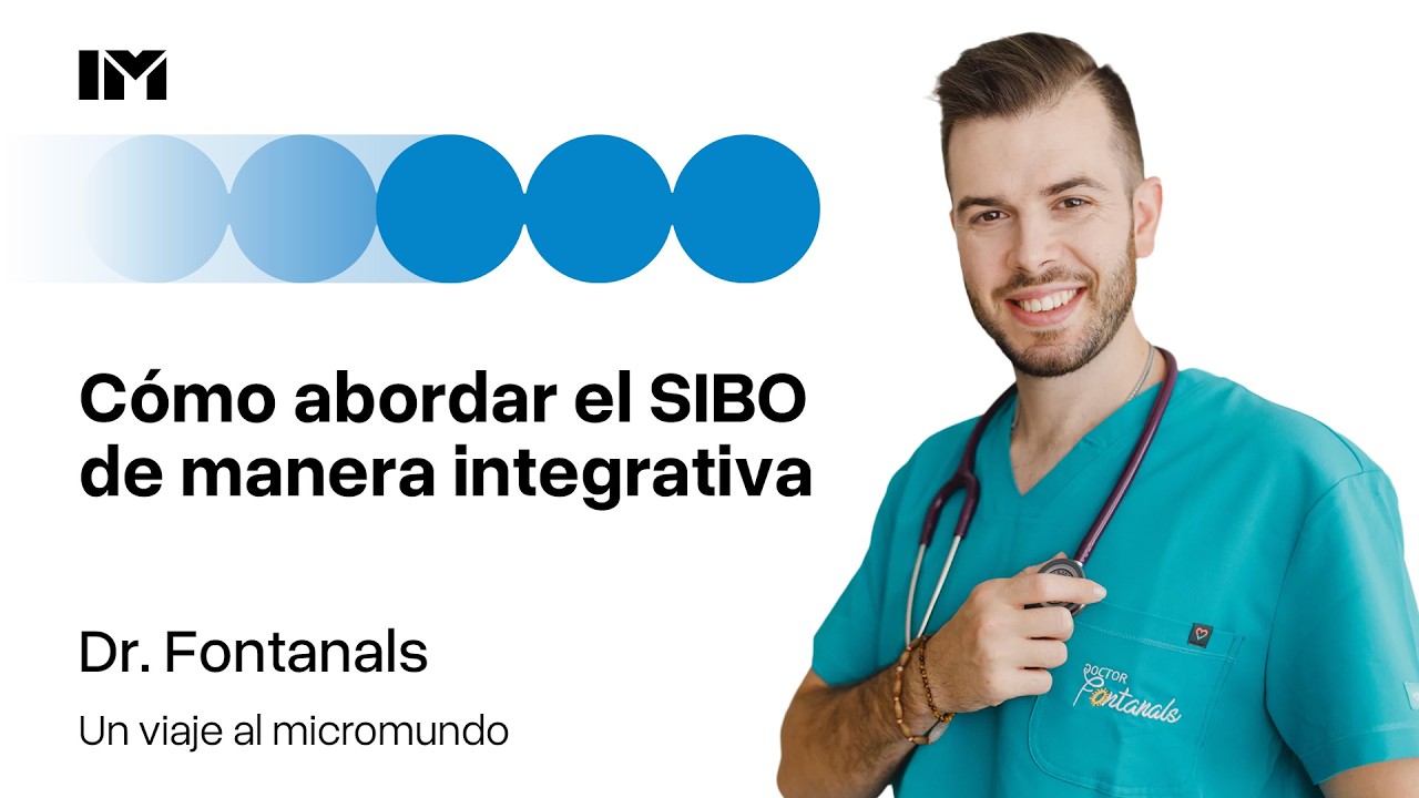 Ep.4- Hablando de SIBO. ¿Cómo abordarlo de manera integrativa? | Dr. Fontanals
