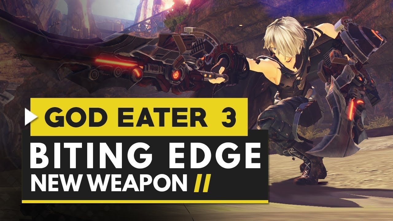 God Eater 3 | New Biting Edge Weapon Gameplay