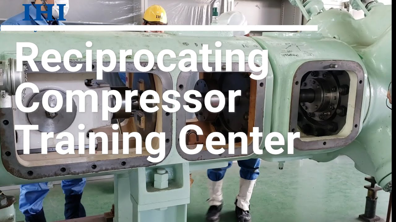【IHI】Reciprocating Compressor Training Center