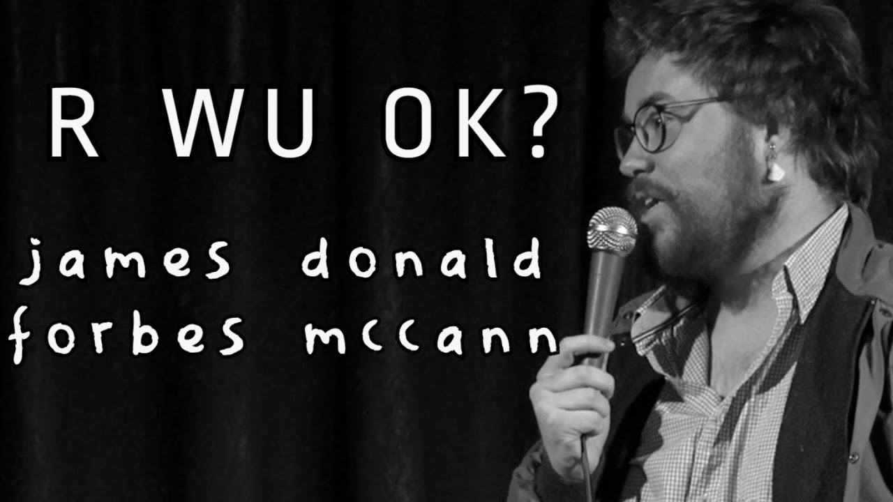 R WU OK: Джеймс Дональд Форбс Макканн, стендап-комедия 2020