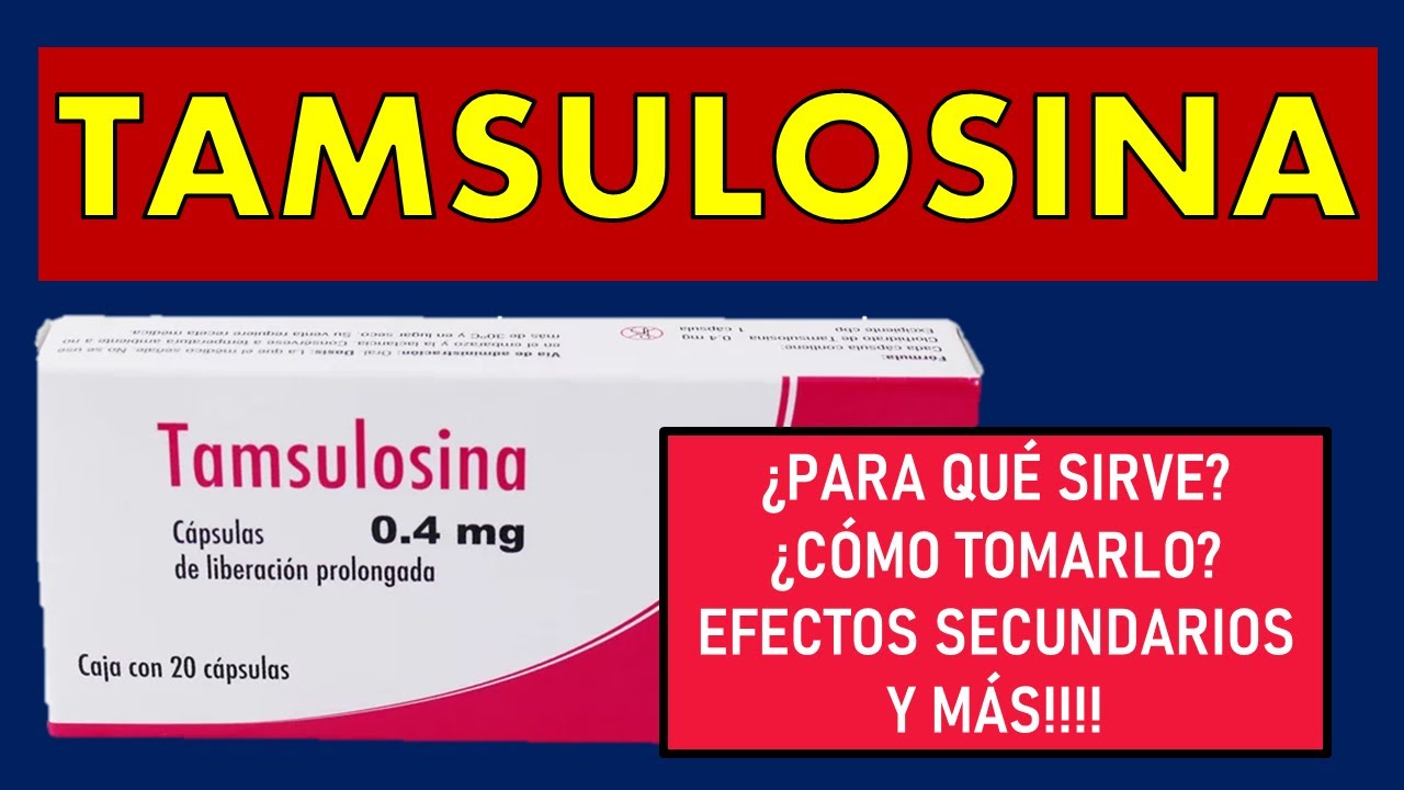 🔴 TAMSULOSINA | PARA QUÉ SIRVE, EFECTOS SECUNDARIOS, MECANISMO DE ACCIÓN Y CONTRAINDICACIONES