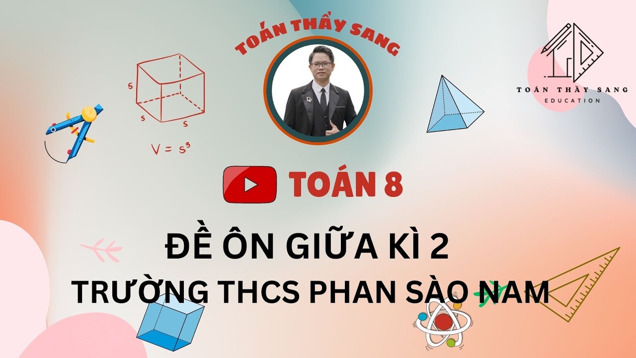 [TOÁN 8] - ÔN GIỮA KÌ 2 - TRƯỜNG THCS PHAN SÀO NAM